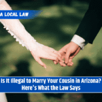 Is It Illegal to Marry Your Cousin in Arizona? Here's What the Law Says