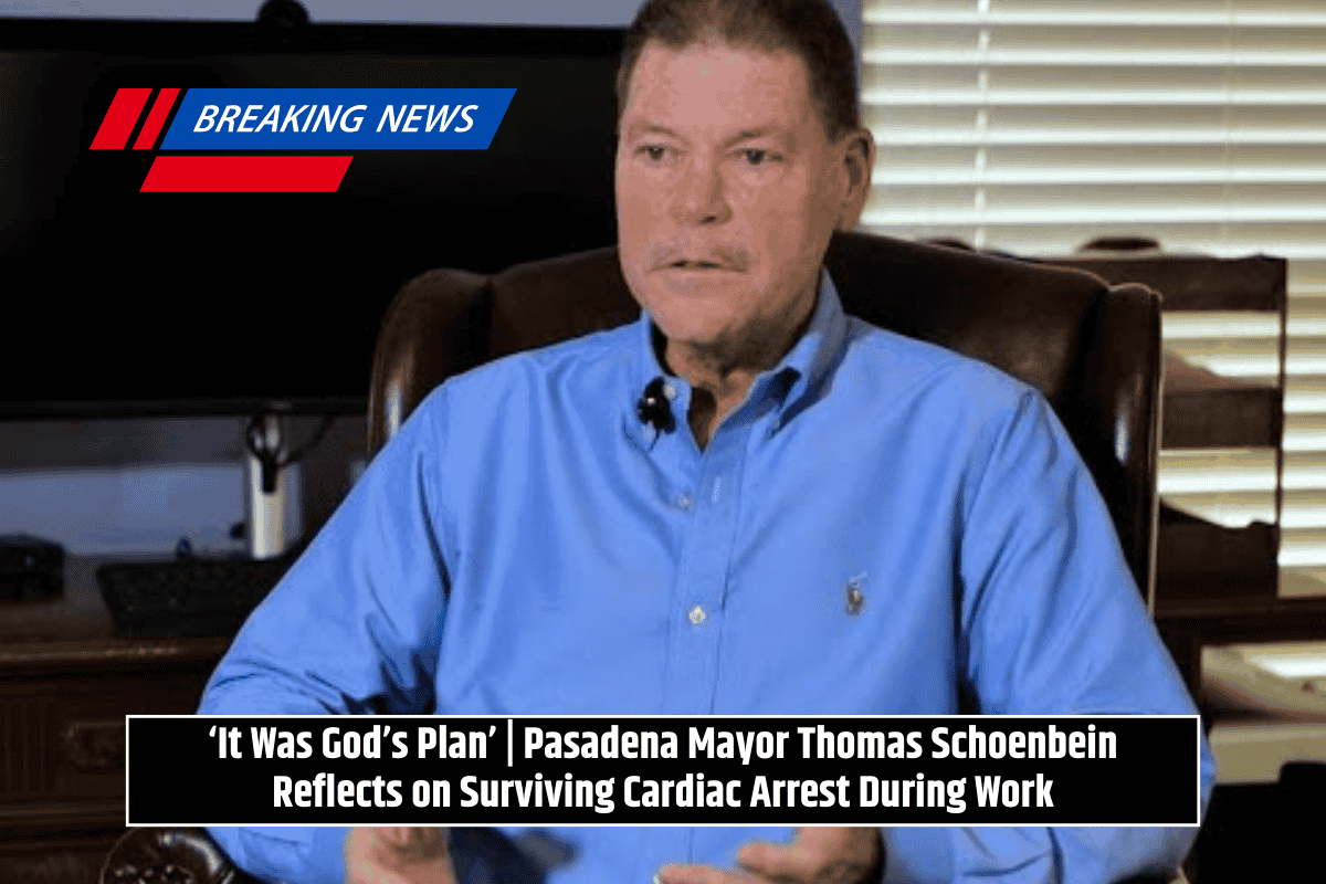 ‘It Was God’s Plan’ | Pasadena Mayor Thomas Schoenbein Reflects on Surviving Cardiac Arrest During Work