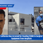 California Man Arrested for Stealing $100K in Surgical Equipment from Hospitals