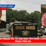 Son Allegedly Kills Tire Shop Owner After Mother’s Earlier Dispute, Police Say