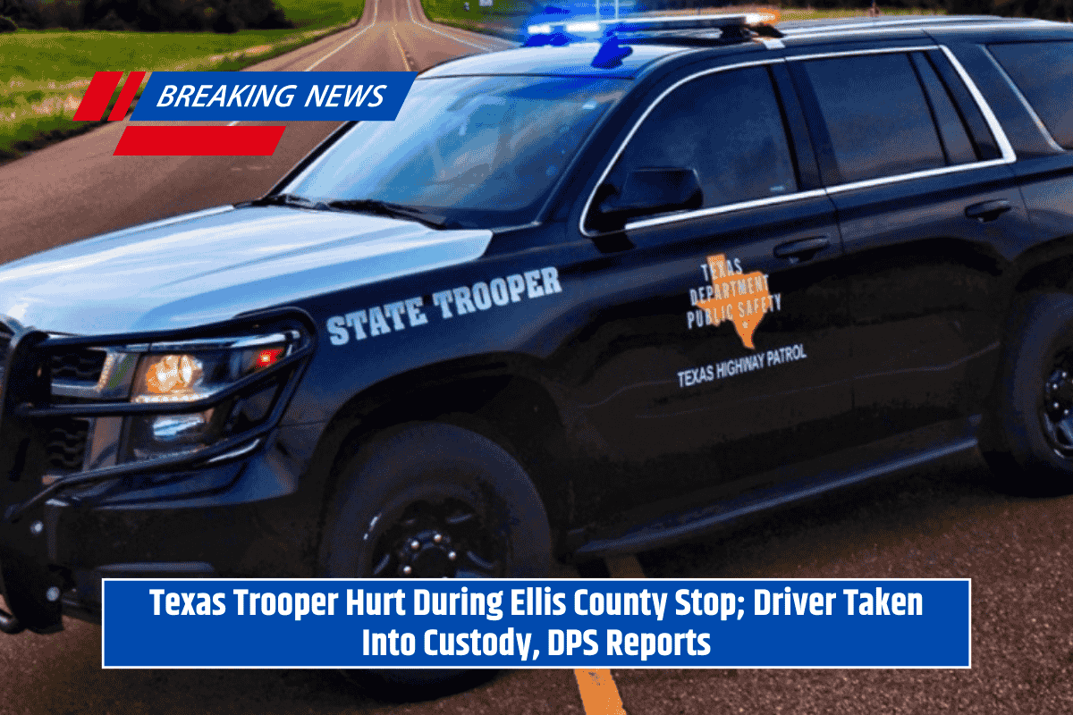 Texas Trooper Hurt During Ellis County Stop; Driver Taken Into Custody, DPS Reports