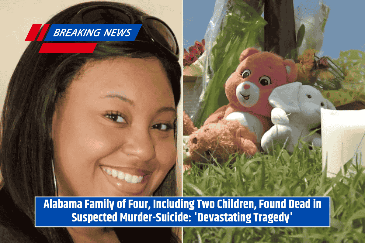 Alabama Family of Four, Including Two Children, Found Dead in Suspected Murder-Suicide: 'Devastating Tragedy'