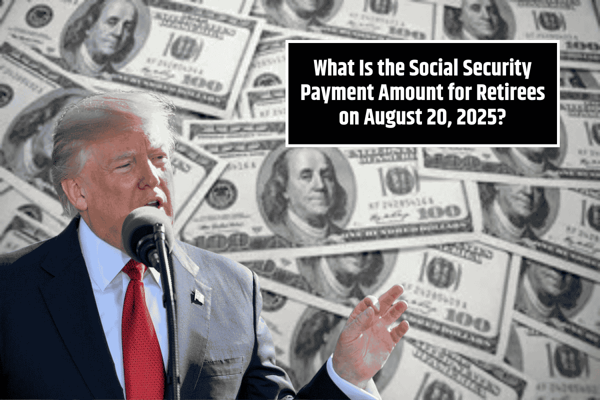 What Is the Social Security Payment Amount for Retirees on August 20, 2025?