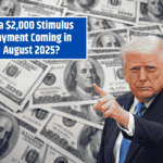 Is a $2,000 Stimulus Payment Coming in August 2025? What We Know About the Rumors
