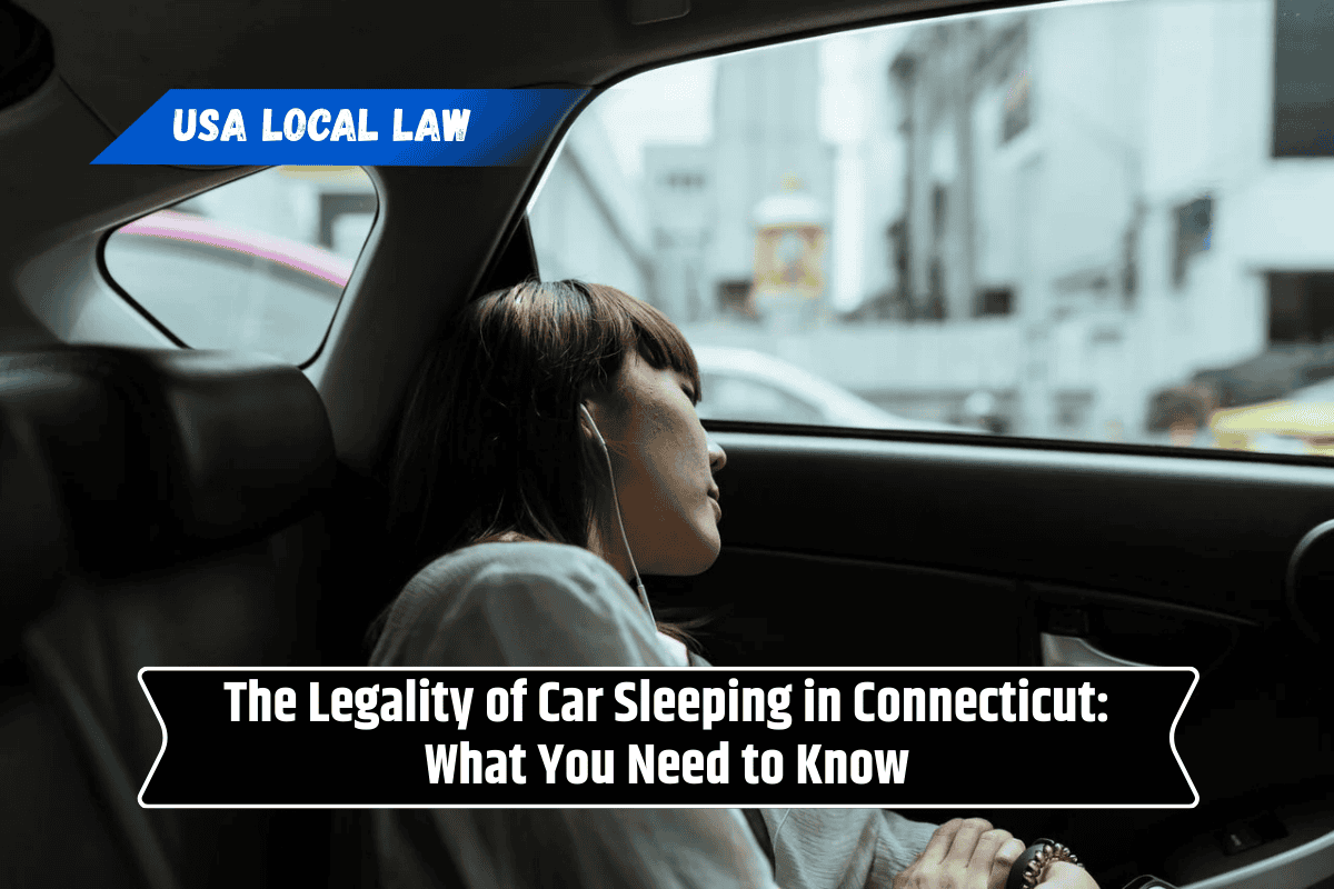 The Legality of Car Sleeping in Connecticut: What You Need to Know