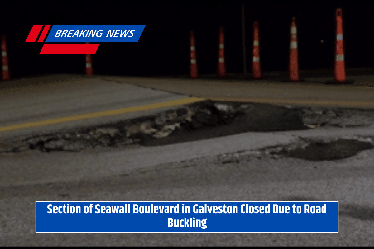 Section of Seawall Boulevard in Galveston Closed Due to Road Buckling