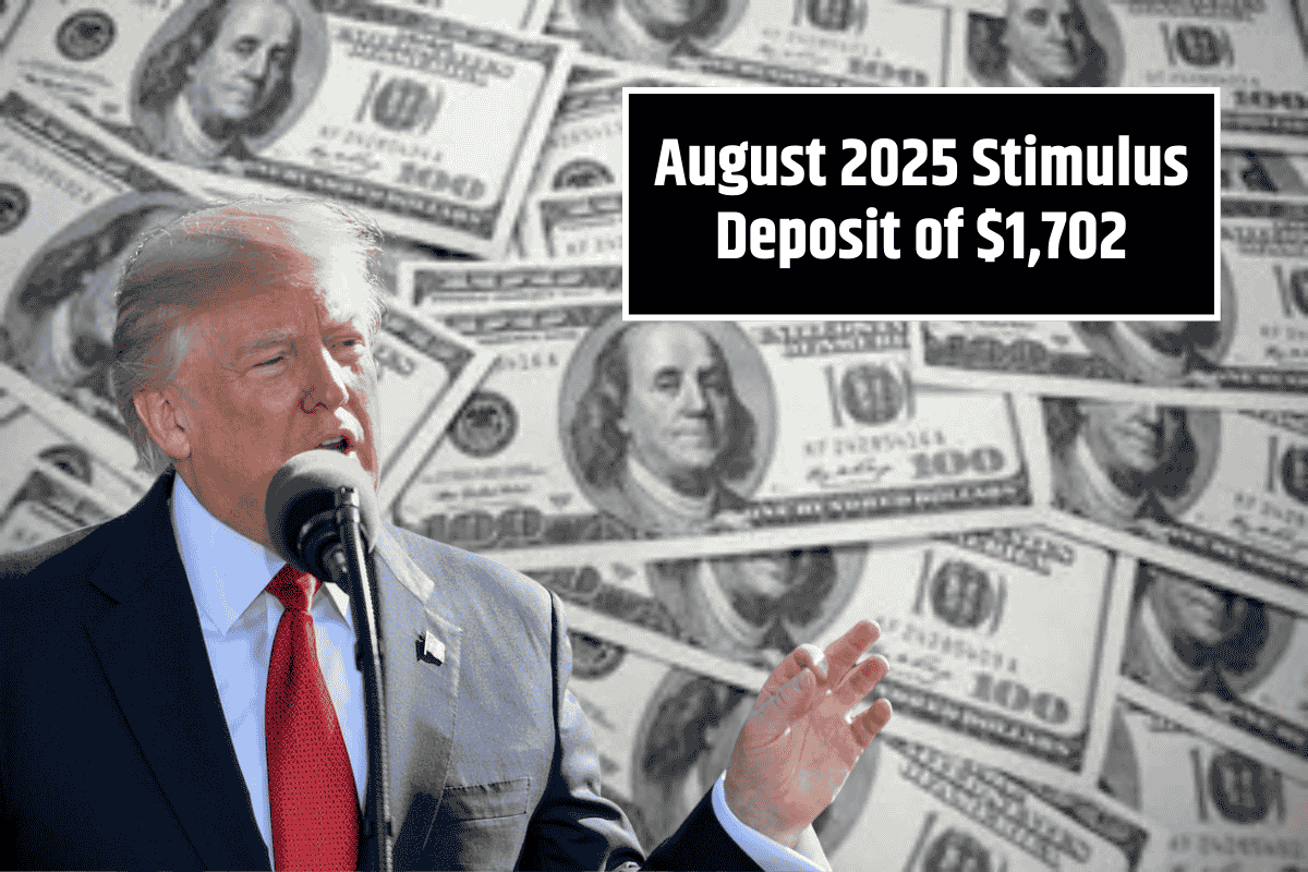 August 2025 Stimulus Deposit of $1,702: Who Can Receive It?