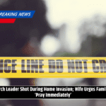 Church Leader Shot During Home Invasion; Wife Urges Family to ‘Pray Immediately’