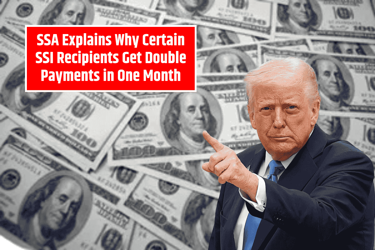 SSA Explains Why Certain SSI Recipients Get Double Payments in One Month