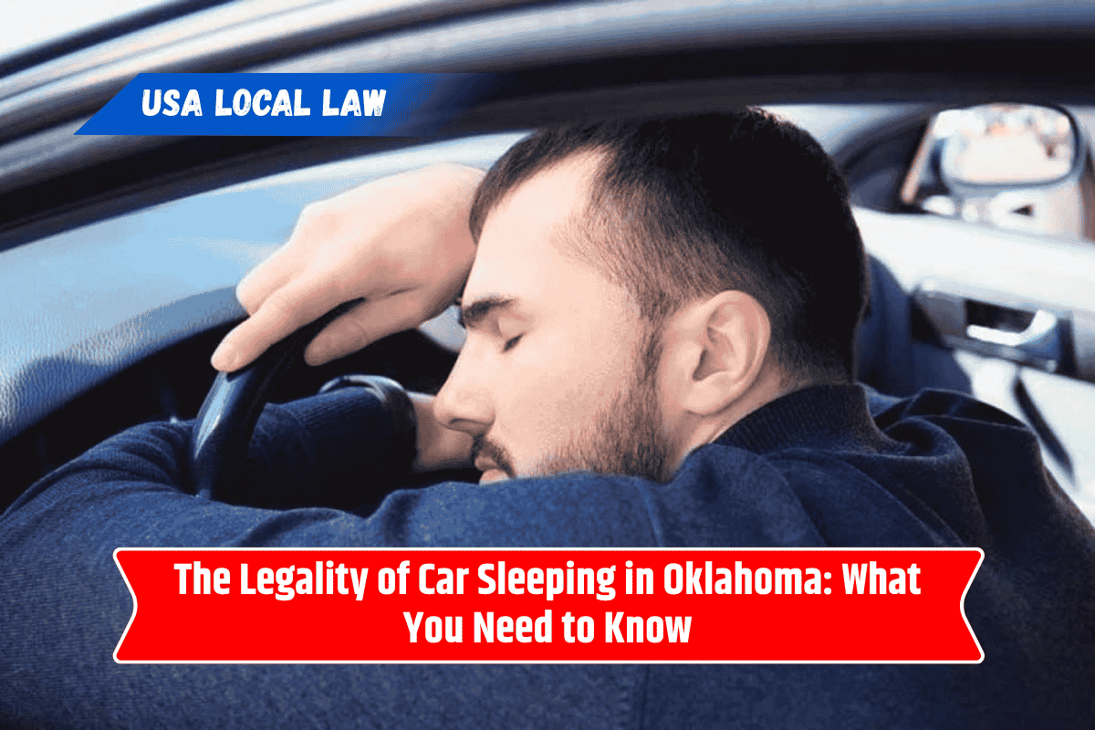 The Legality of Car Sleeping in Oklahoma: What You Need to Know
