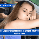 The Legality of Car Sleeping in Oregon: What You Need to Know