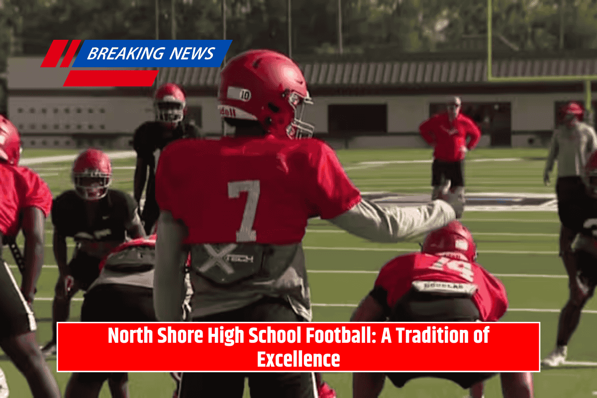 North Shore High School Football: A Tradition of Excellence