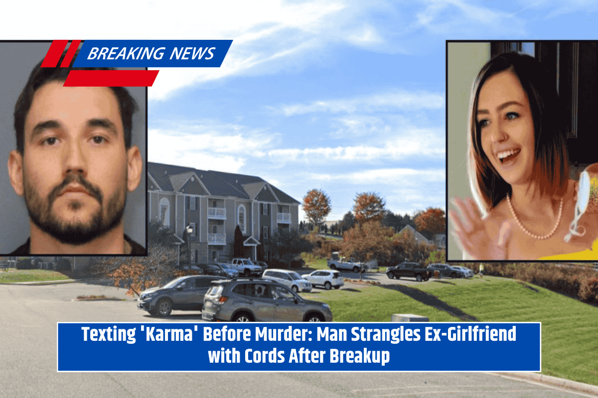 Texting 'Karma' Before Murder: Man Strangles Ex-Girlfriend with Cords After Breakup