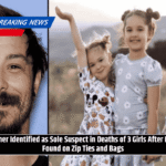 Father Identified as Sole Suspect in Deaths of 3 Girls After DNA Found on Zip Ties and Bags