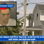 Police: Woman Told 911 to “Hurry Up” as She Set Fire to Home with Mother and Boyfriend Inside