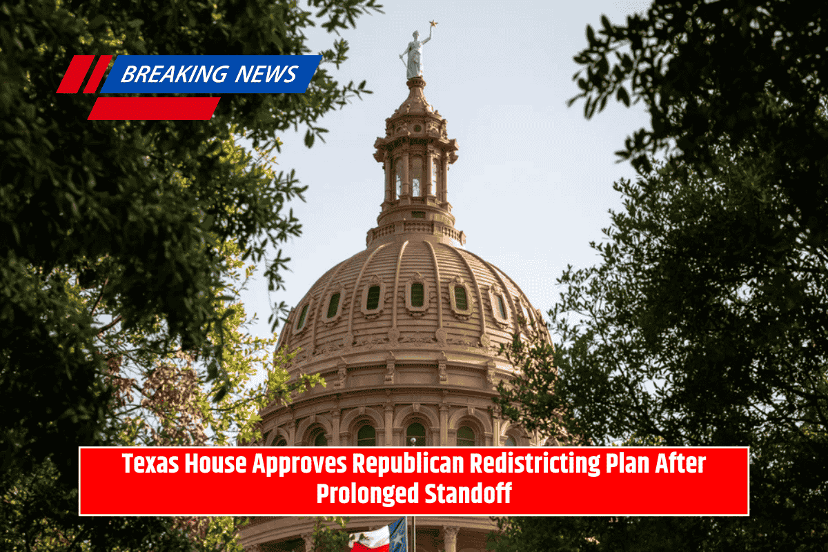 Texas House Approves Republican Redistricting Plan After Prolonged Standoff