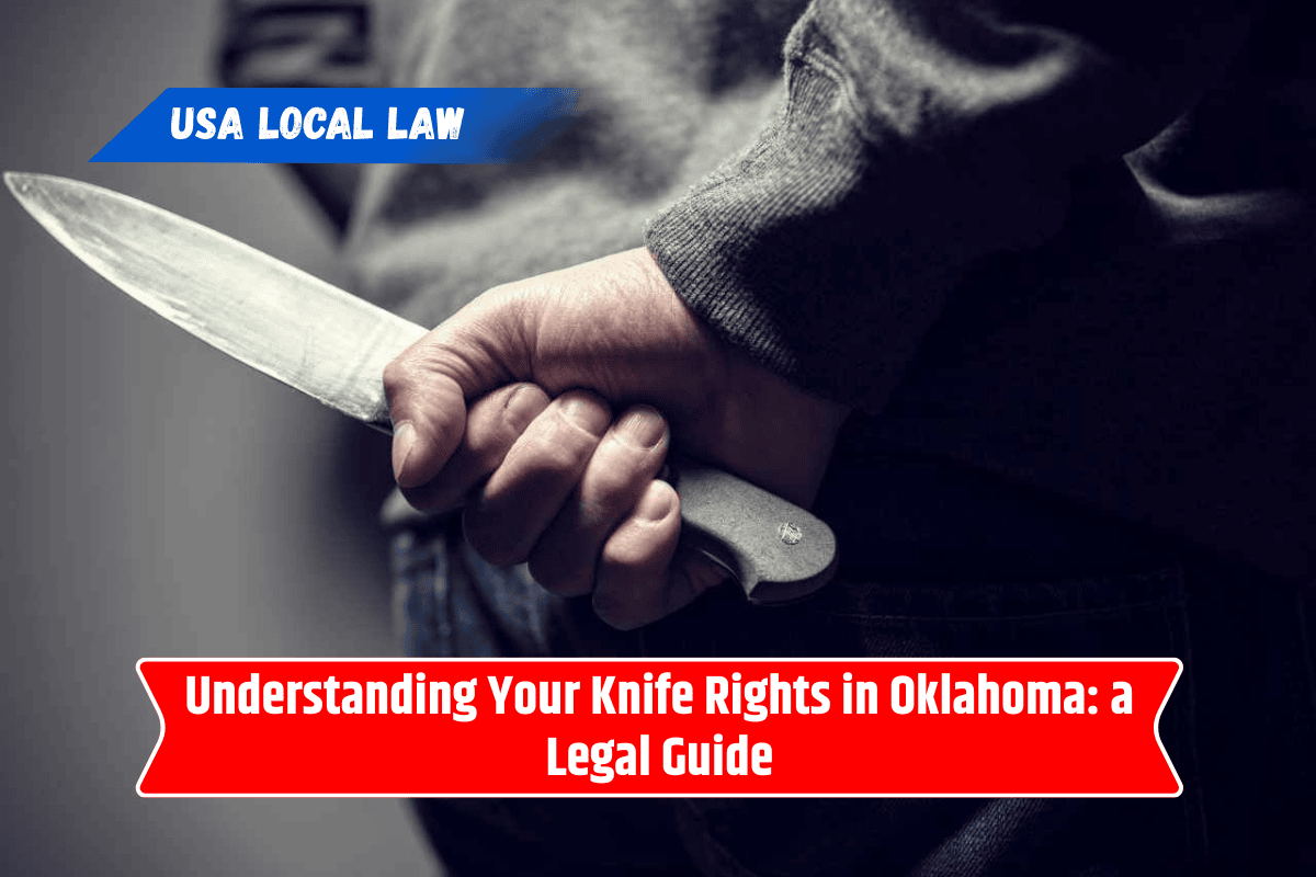 Understanding Your Knife Rights in Oklahoma: a Legal Guide
