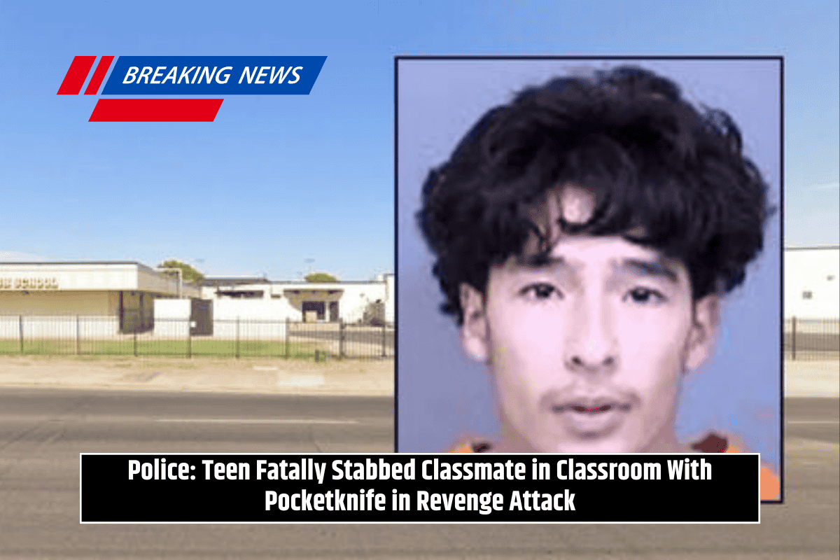 Police: Teen Fatally Stabbed Classmate in Classroom With Pocketknife in Revenge Attack