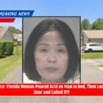 Police: Florida Woman Poured Acid on Man in Bed, Then Locked Door and Called 911