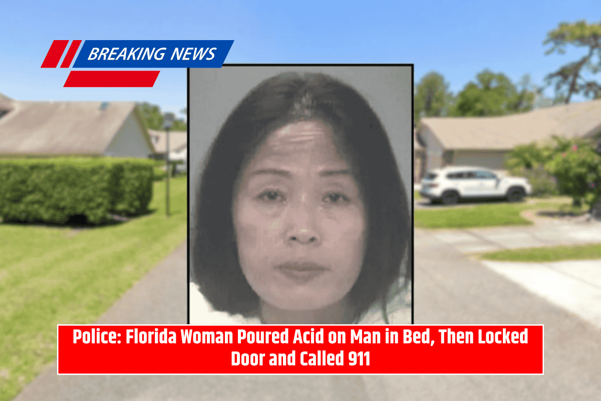Police: Florida Woman Poured Acid on Man in Bed, Then Locked Door and Called 911