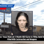 Police: Texas Mom Let 3-Month-Old Starve in Filthy Hotel Room Filled With Cockroaches and Weapons