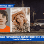 Wisconsin Man Who Drank All Day Before Deadly Crash Into 17-Year-Old Girl Sentenced