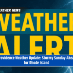 Providence Weather Update: Stormy Sunday Ahead for Rhode Island