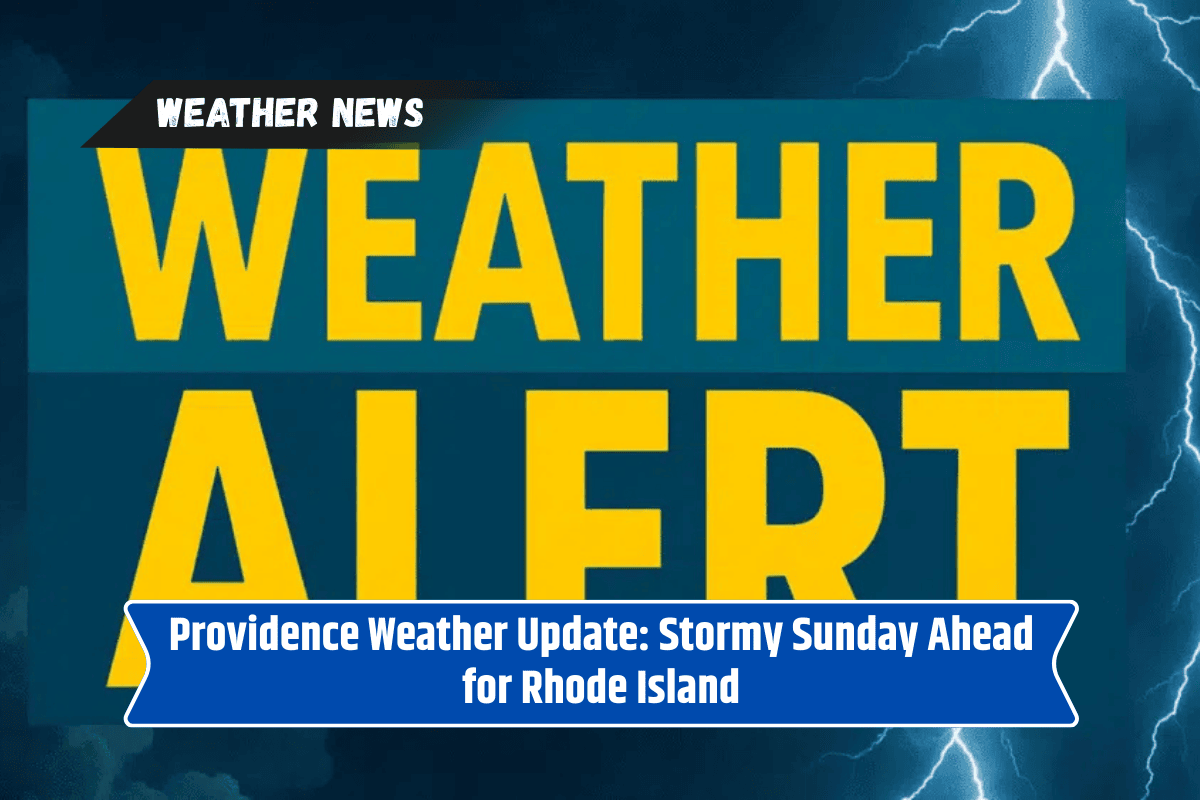 Providence Weather Update: Stormy Sunday Ahead for Rhode Island