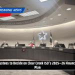 Trustees to Decide on Clear Creek ISD's 2025–26 Financial Plan