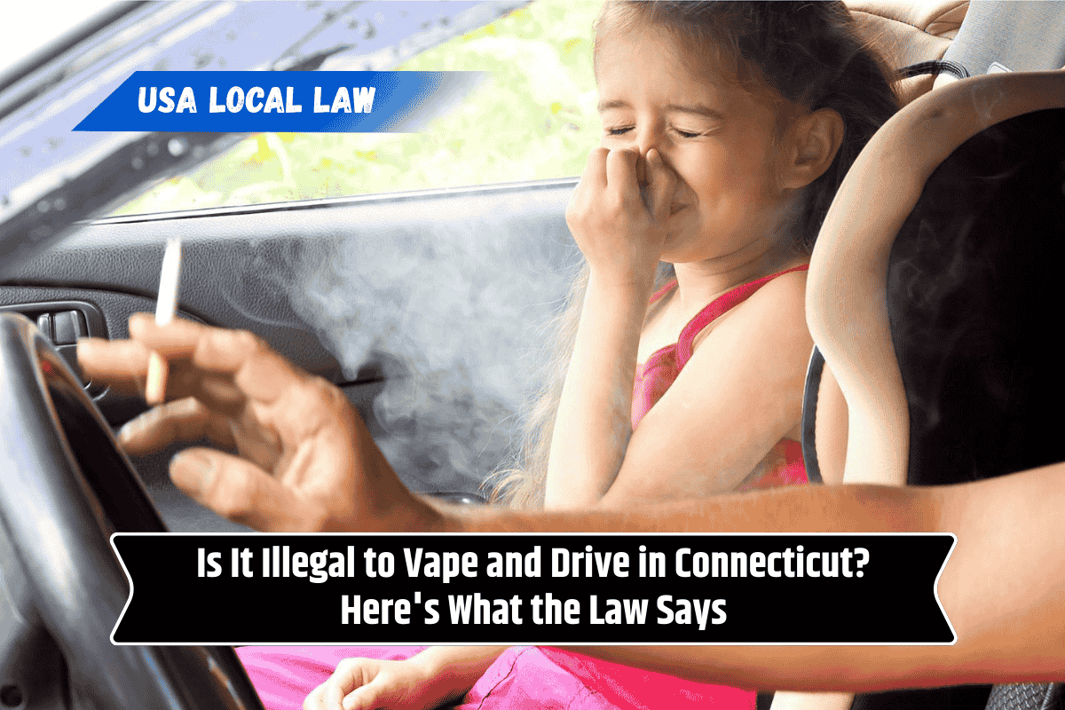 Is It Illegal to Vape and Drive in Connecticut? Here's What the Law Says