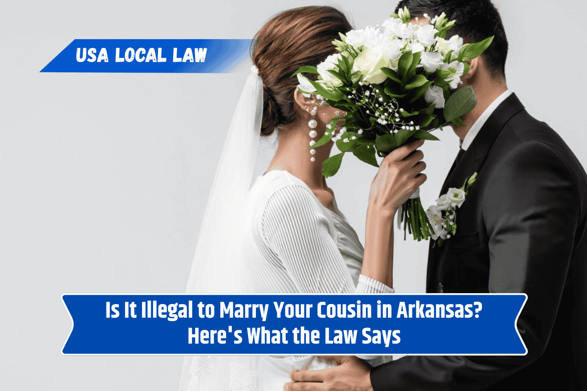 Is It Illegal to Marry Your Cousin in Arkansas? Here's What the Law Says