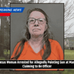 Texas Woman Arrested for Allegedly Pointing Gun at Man, Claiming to Be Officer