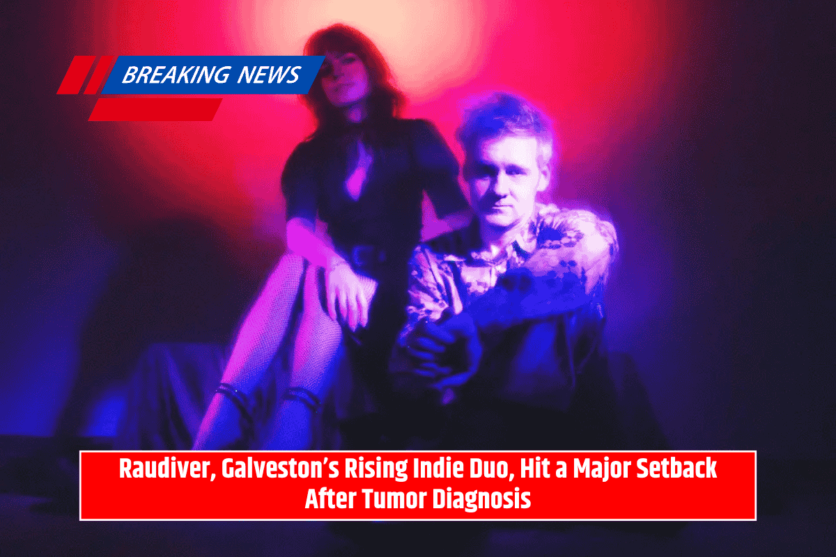 Raudiver, Galveston’s Rising Indie Duo, Hit a Major Setback After Tumor Diagnosis