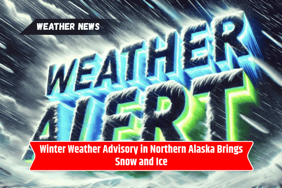 Winter Weather Advisory in Northern Alaska Brings Snow and Ice