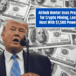 Airbnb Renter Uses Property for Crypto Mining, Leaving Host With $1,500 Power Bill