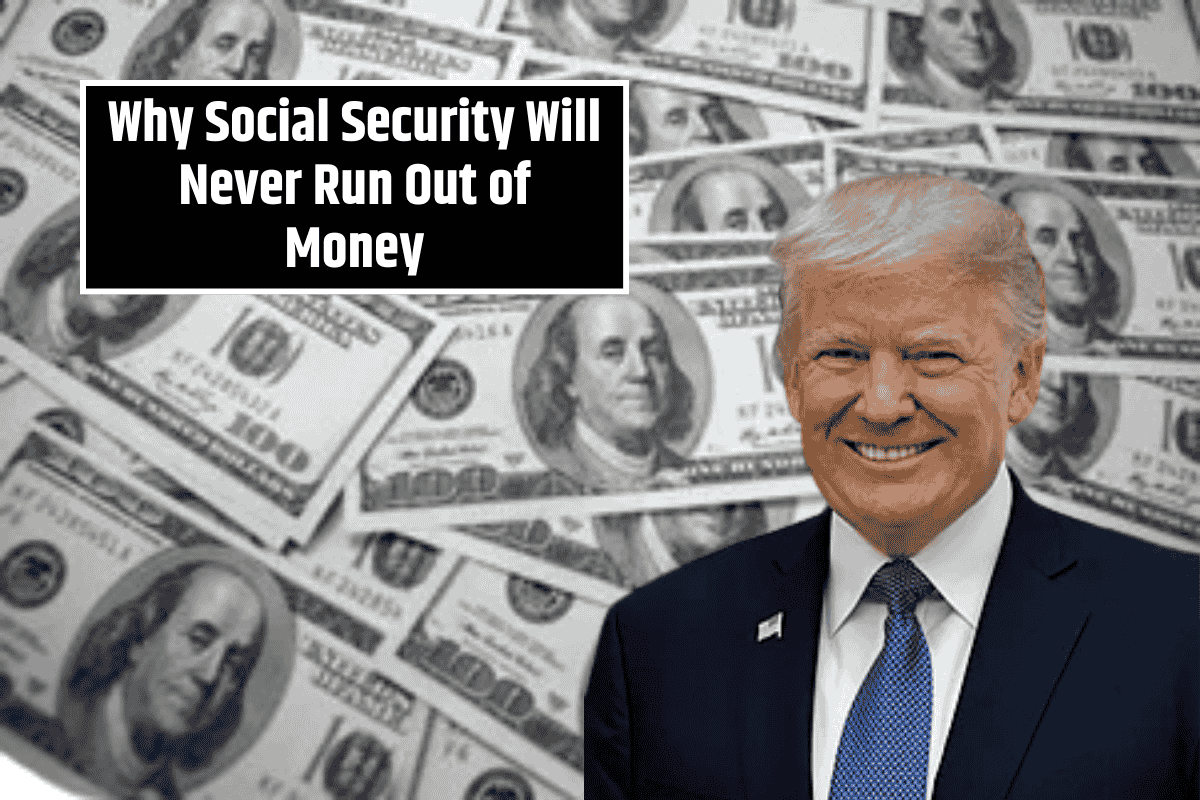 Why Social Security Will Never Run Out of Money