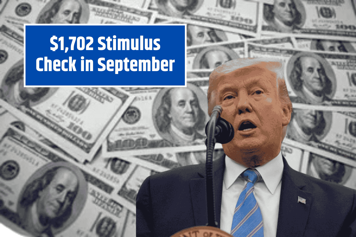 $1,702 Stimulus Check in September: Who Qualifies and How to Receive It