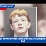 Judge Rejects Psychosis Defense in Galveston County Murder Trial