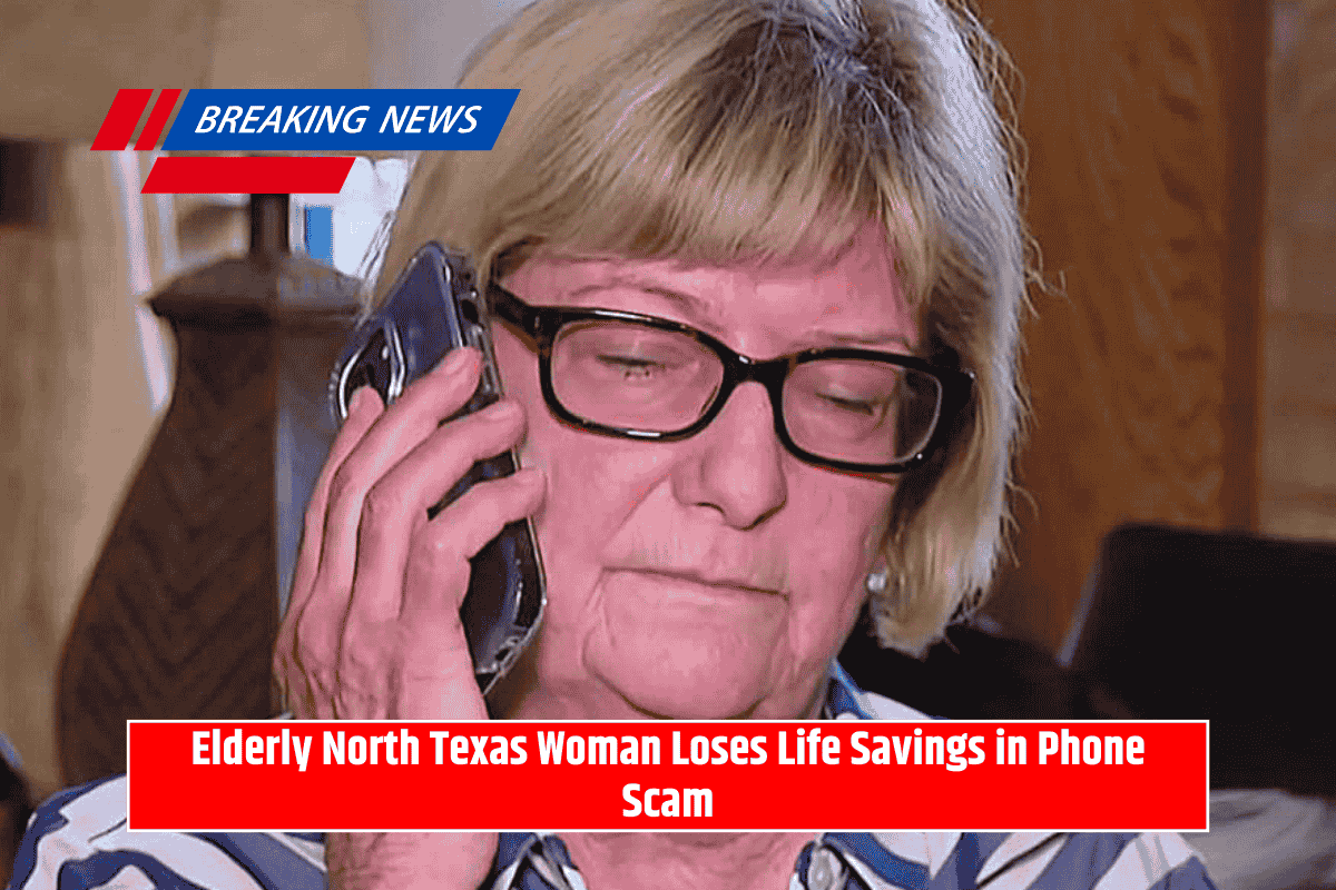 Elderly North Texas Woman Loses Life Savings in Phone Scam