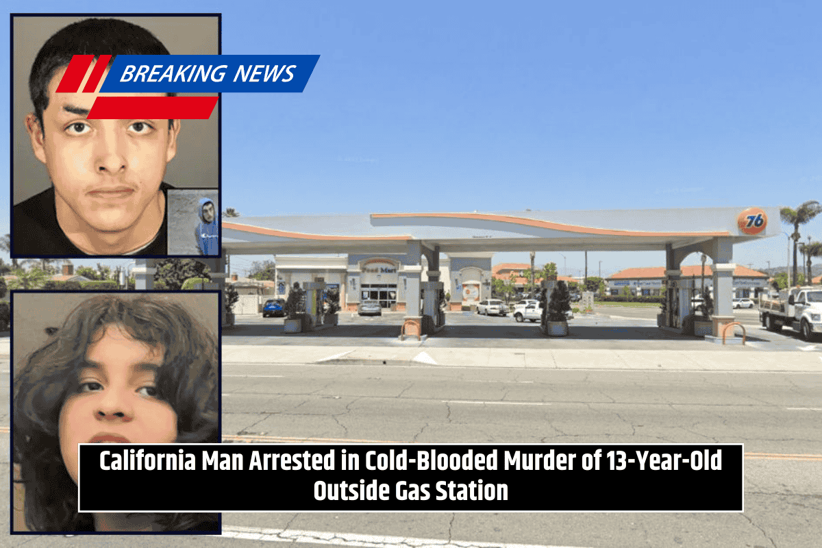 California Man Arrested in Cold-Blooded Murder of 13-Year-Old Outside Gas Station