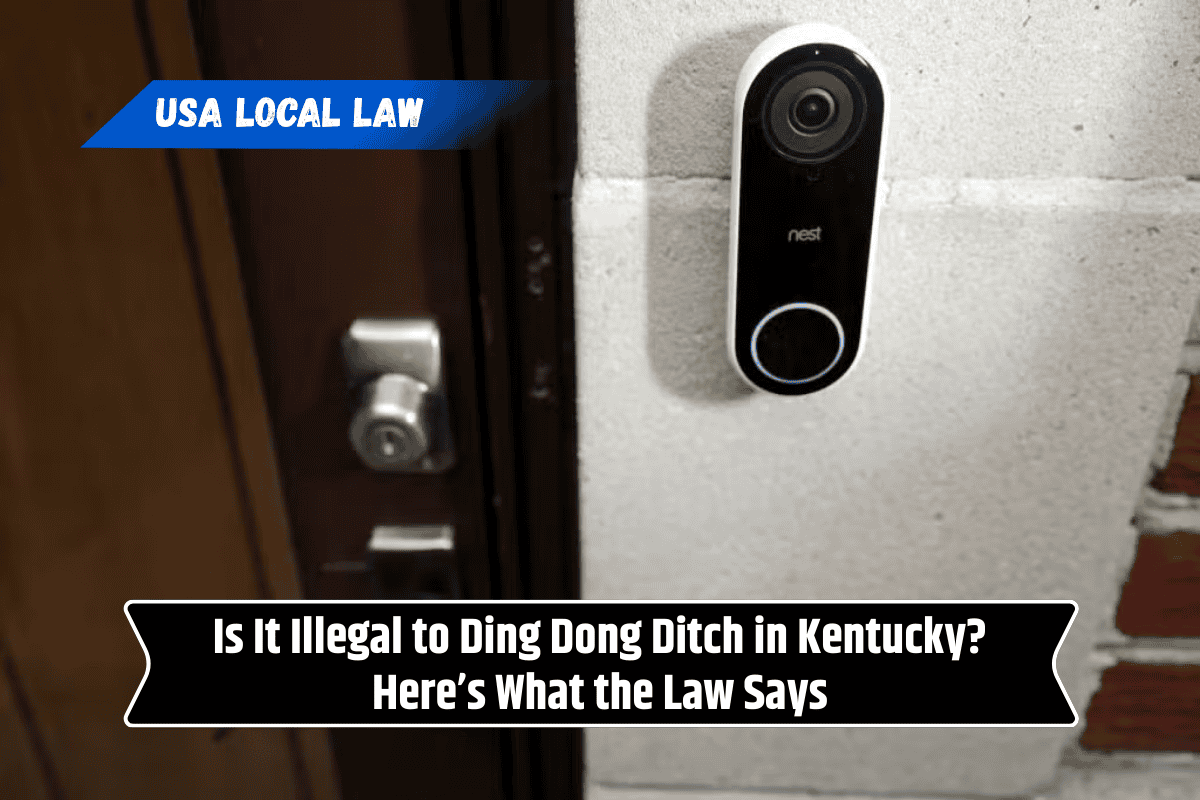 Is It Illegal to Ding Dong Ditch in Kentucky? Here’s What the Law Says