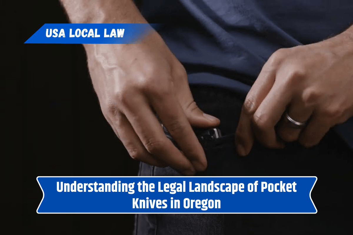 Understanding the Legal Landscape of Pocket Knives in Oregon