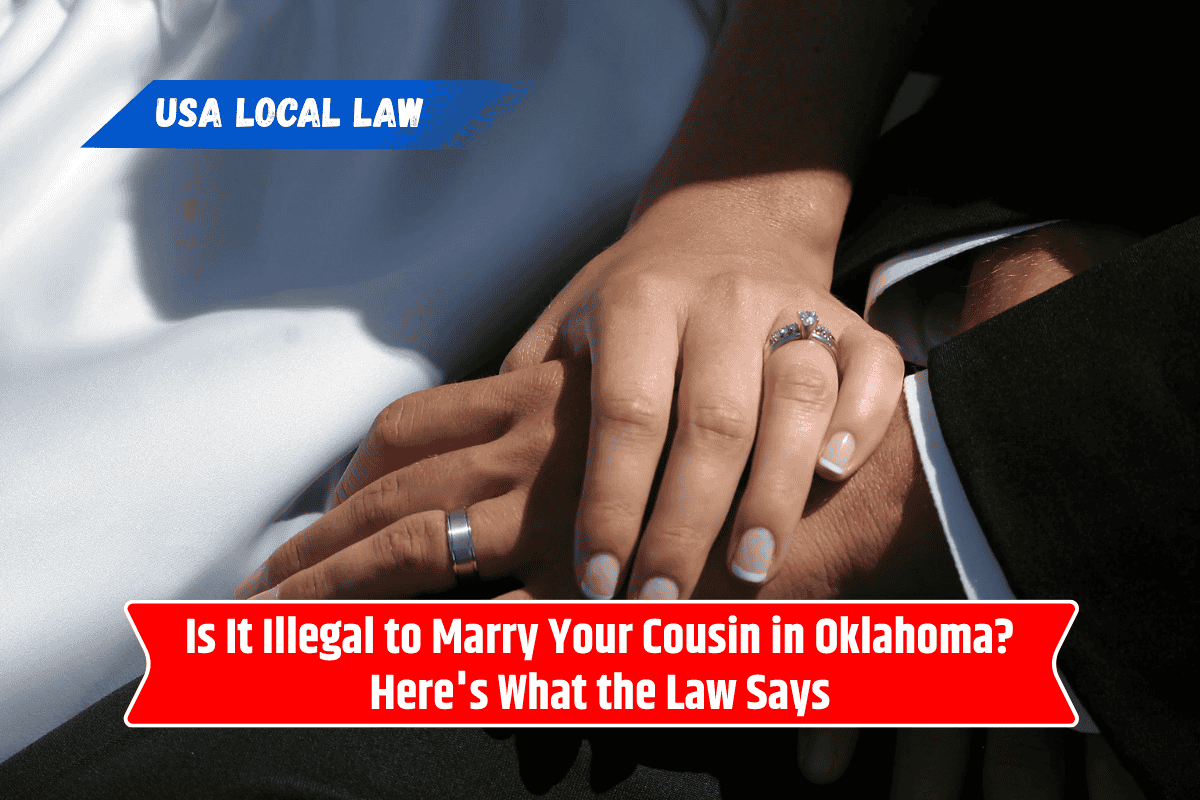 Is It Illegal to Marry Your Cousin in Oklahoma? Here's What the Law Says