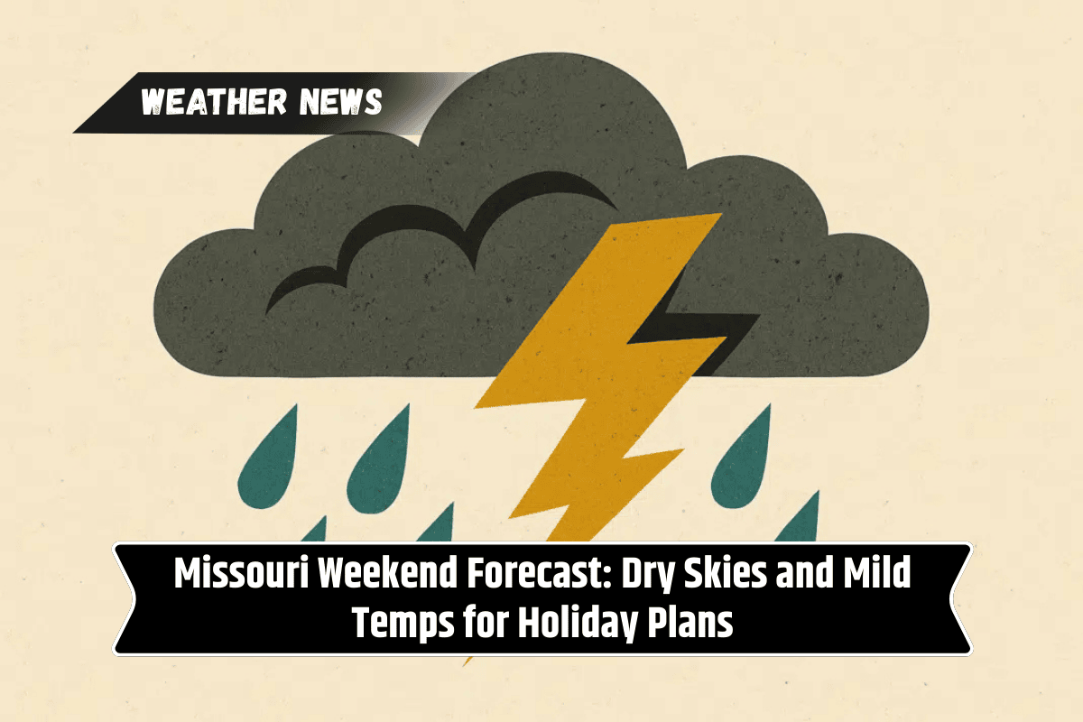 Missouri Weekend Forecast: Dry Skies and Mild Temps for Holiday Plans