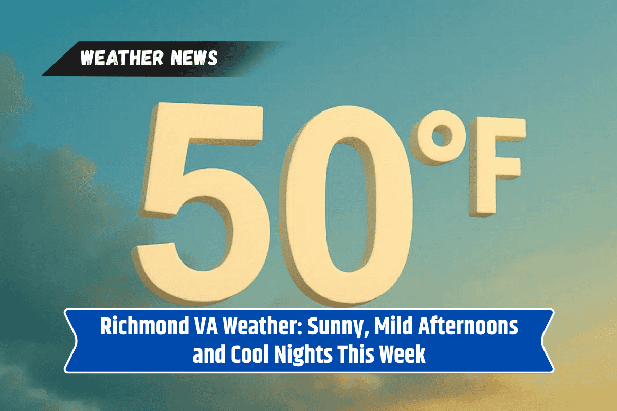 Richmond VA Weather: Sunny, Mild Afternoons and Cool Nights This Week