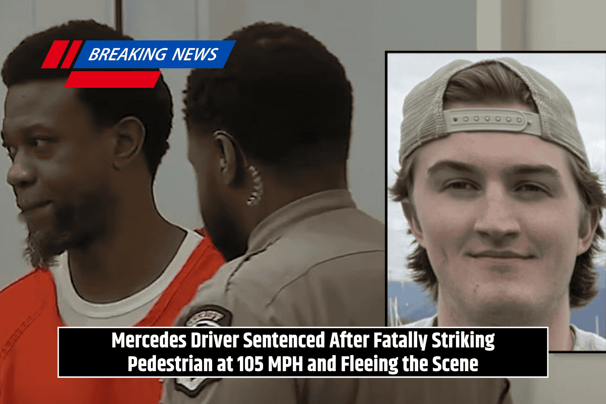 Mercedes Driver Sentenced After Fatally Striking Pedestrian at 105 MPH and Fleeing the Scene