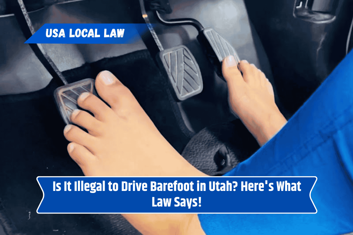 Is It Illegal to Drive Barefoot in Utah? Here's What Law Says!