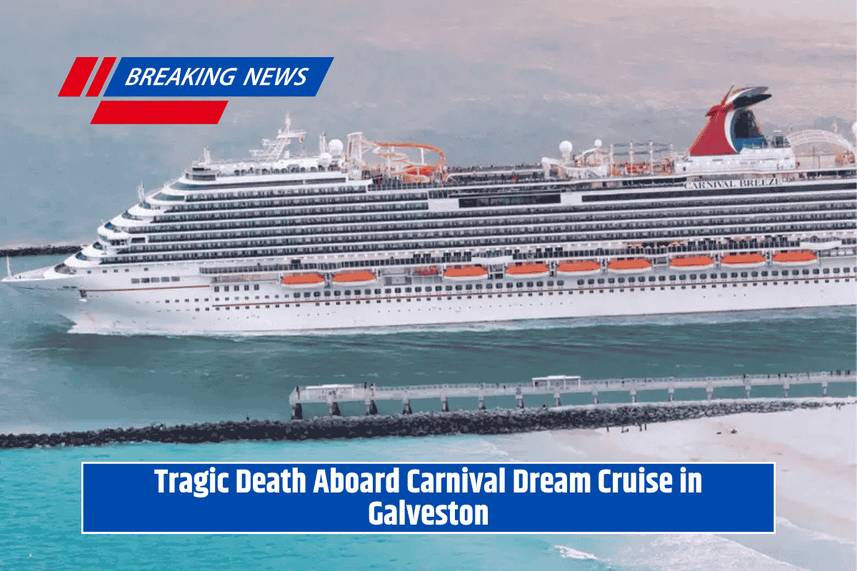 Tragic Death Aboard Carnival Dream Cruise in Galveston