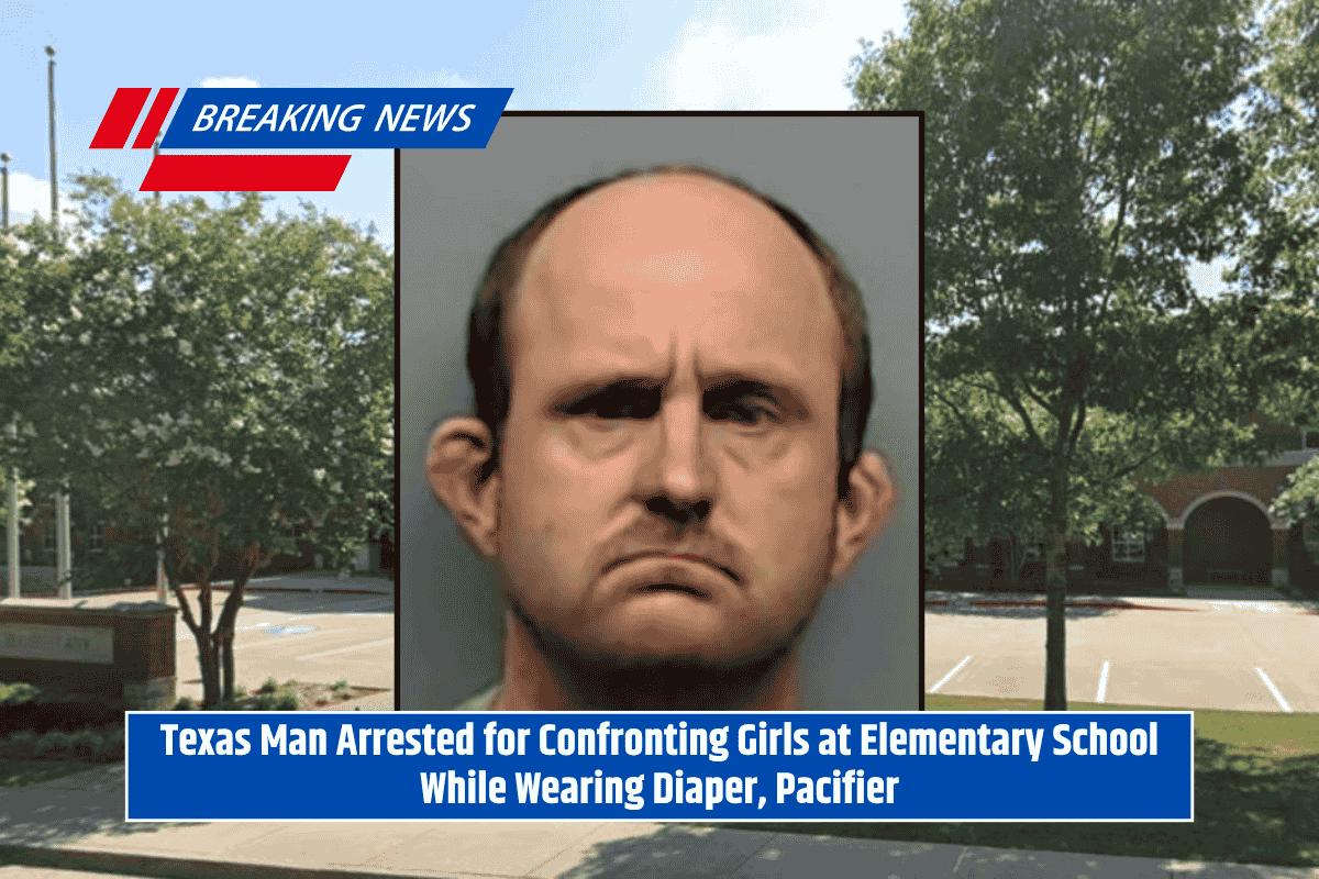 Texas Man Arrested for Confronting Girls at Elementary School While Wearing Diaper, Pacifier
