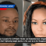 Man Accused of Ex-Girlfriend’s Murder and Dismemberment Allegedly Searched Frightening Google Queries in the Lead-Up to Her Disappearance